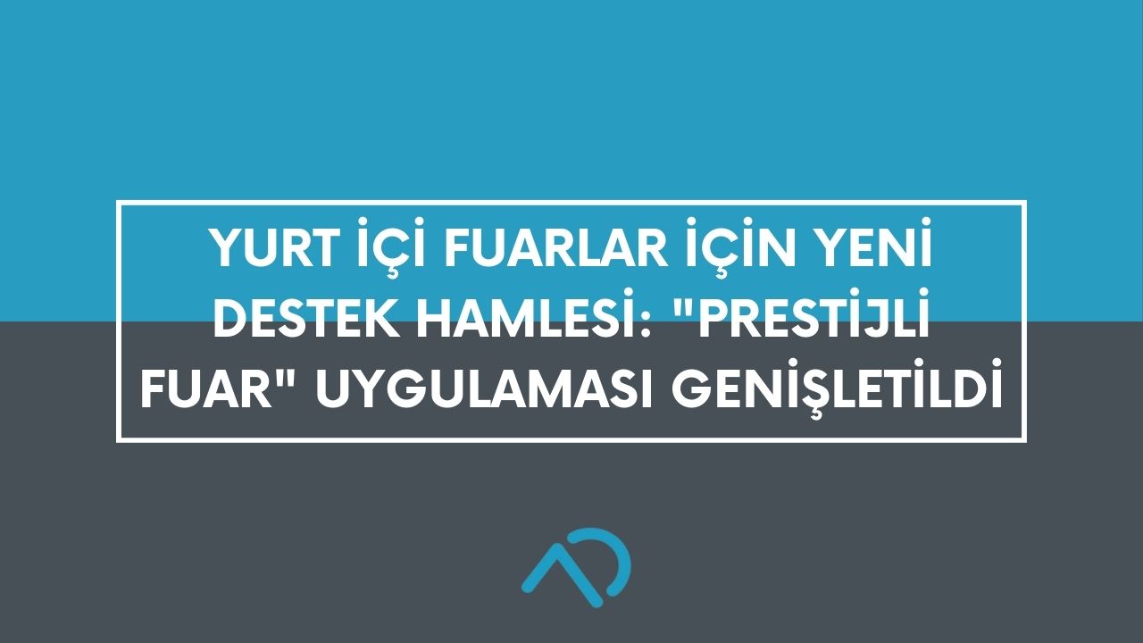 Yurt İçi Fuarlar İçin Yeni Destek Hamlesi: 